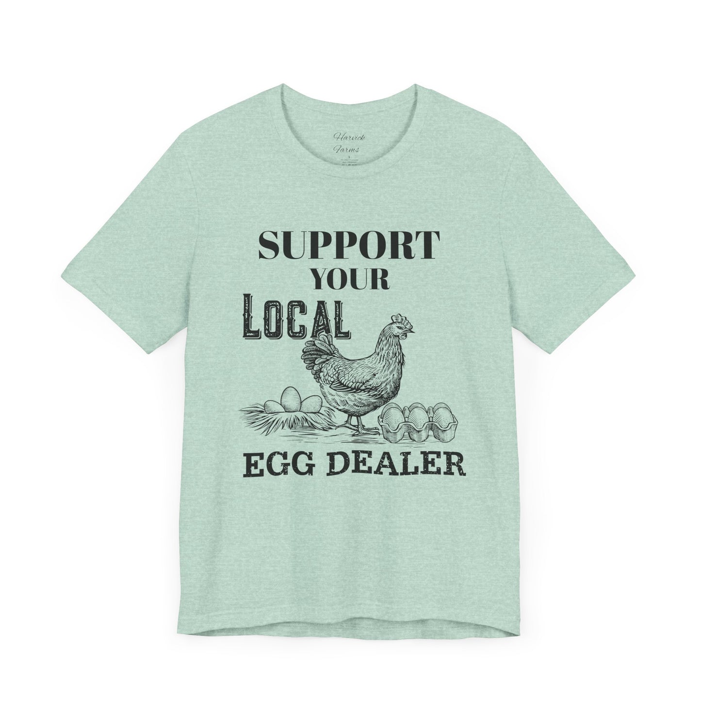 Support Your Local Egg Dealer Tee