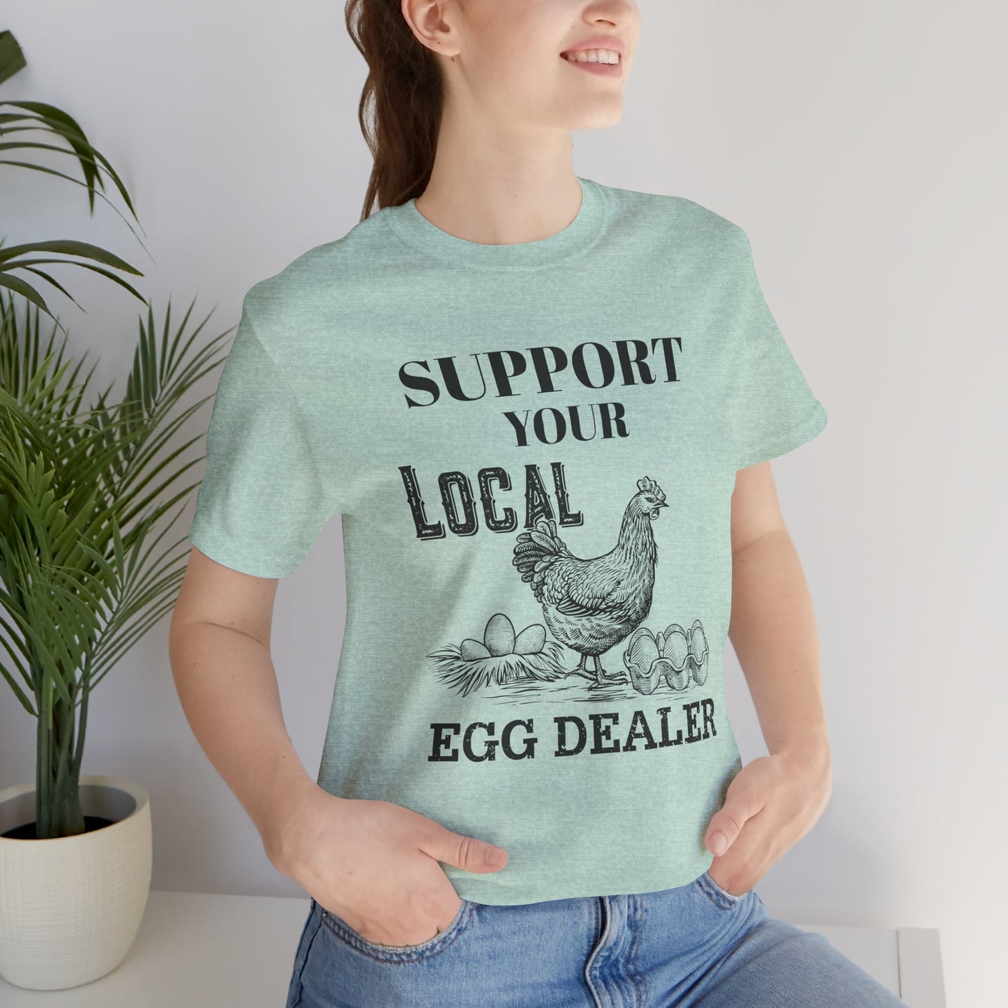 Support Your Local Egg Dealer Tee