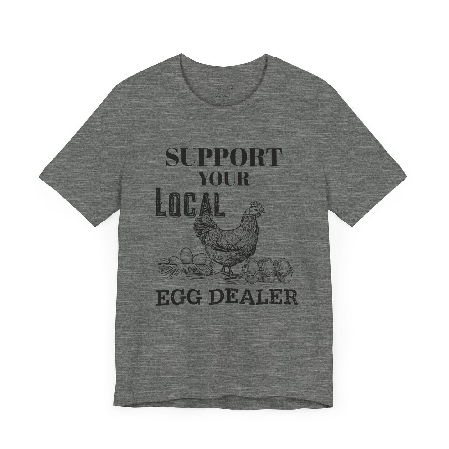 Support Your Local Egg Dealer Tee