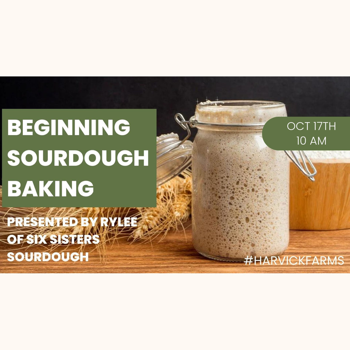 Beginning Sourdough Baking - October 17th - Harvick Farms
