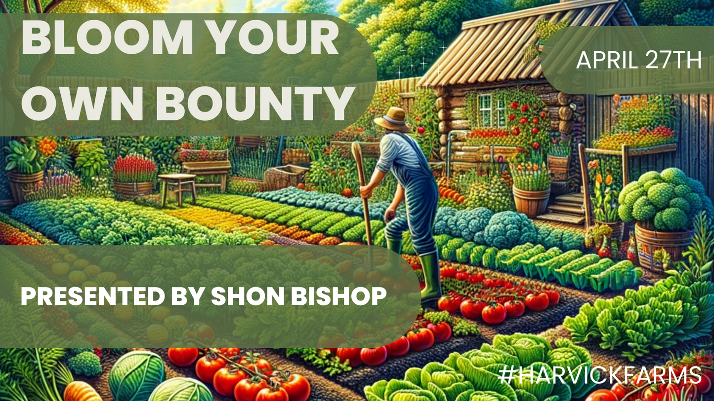 Bloom Your Own Bounty Class - 4/27 1p-2p
