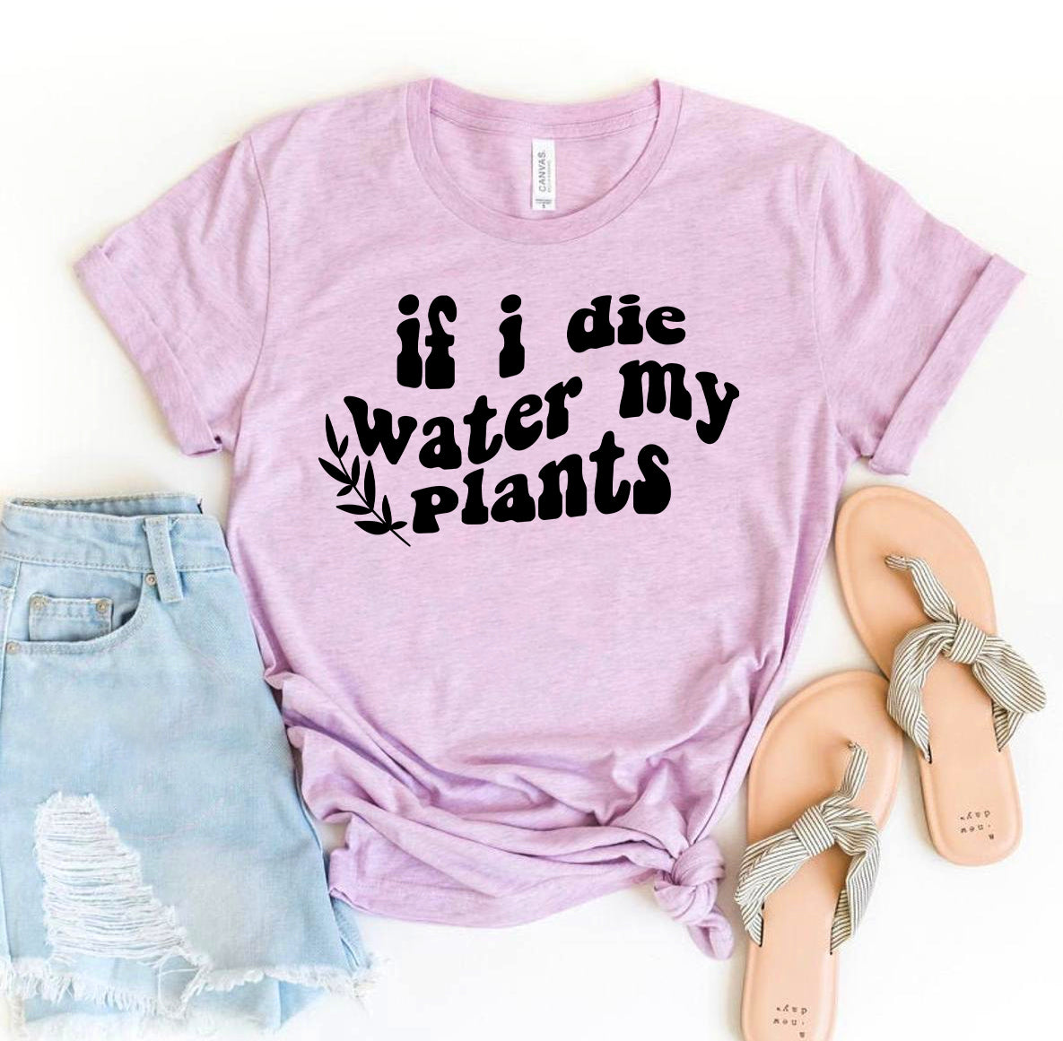 If I Die Water My Plants T-shirt